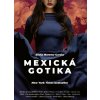 Mexická gotika - Silvia Moreno-Garcia