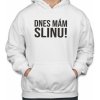 Fajntričko Mikina Dnes mám Slinu!