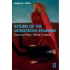 Return of the Monstrous-Feminine (Barbara (University of Melbourne) Creed)(Brožovaná)