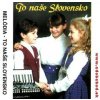 Melódia - To naše Slovensko /KAZETA !/