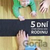 5 dní, ktoré zmenia vašu rodinu - Kevin Leman
