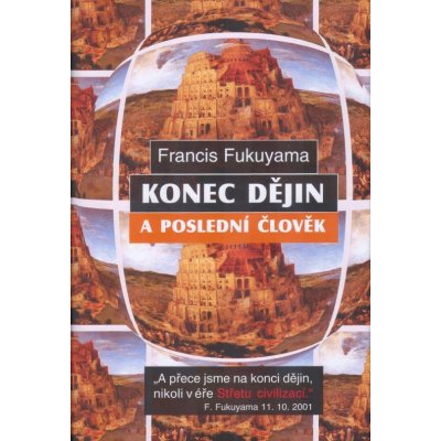 Konec dějin a poslední člověk - Francis Fukuyama