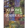 Stromy do malých záhrad - Toomer Simon, Wooster Steve
