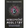 Nebezpečné modlitby - Pretože nasledovanie Ježiša nikdy nemalo byť bezpečné