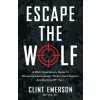 Escape the Wolf (Clint Emerson)(Brožovaná)