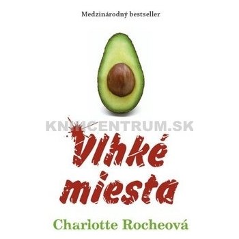 Vlhké miesta - Charlotte Rocheová