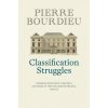 Classification Struggles, Course of General Sociology, Volume 1 (1981-1982) (P Bourdieu)(Pevná)