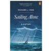Sailing Alone - Richard J. King, Penguin Books Ltd