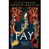 Sophie Keetch - Le Fay