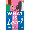 What Is Love? - Jen Comfort