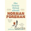 The Funny Thing about Norman Foreman - Julietta Henderson