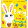 The Bunny Who Came to Breakfast (PB) - Rachael Davis