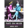 PARIS ERA MUJER (ANDREA WEISS)(Brožovaná)