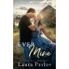 Ever Mine - Laura Pavlov