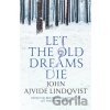 Let the Old Dreams Die: John Ajvide Lindqvist