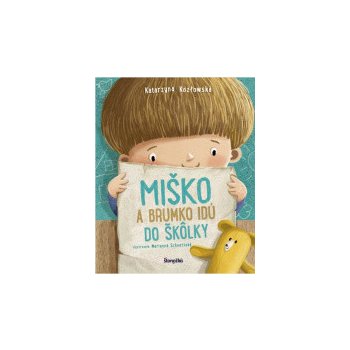 Miško a Brumko idú do škôlky - Katarzyna Kozlowska, Marianna Schoett