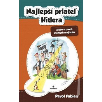 NAJLEPŠÍ PRIATEĽ HITLERA alebo o psoch známych majiteľov