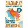 Shadowplay: Behind the Lines and Under Fire : The Inside Story of Europe´s Last War - Tim Marshall