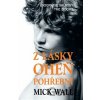 Z lásky oheň pohřební - Mick Wall