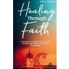 Healing Through Faith: A Muslim's journey back to God after heartbreak, loss and surrender