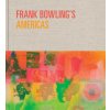 Frank Bowling's Americas (BOWLING FRANK)(Pevná)