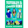 Totally and Completely Fine (Elissa Sussman)(Brožovaná)