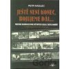 Ještě není konec, bojujeme dál ... - Petr Kadlec