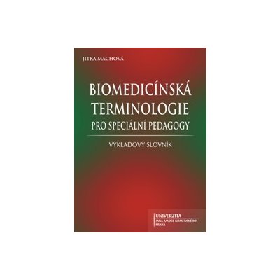 Biomedicínská terminologie pro speciální pedagogy - Jitka Machová