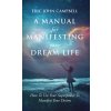 A Manual For Manifesting Your Dream Life (Eric John Campbell)(Pevná)
