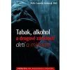 Tabak, alkohol a drogové závislosti detí a mládeže - Ľudmila Húsková