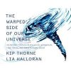 The Warped Side of Our Universe - Kip Thorne, Liveright