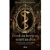 Život za krejcar, smrt za dva - Marta Knauerová