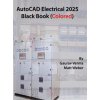 AutoCAD Electrical 2025 Black Book (Matt Weber)(Pevná)