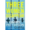 Three Women Disappear - James Patterson