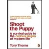 Shoot the Puppy - Tony Thorne, Penguin Books