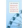 Peniaze, práca, strach a… (Urs Widmer)
