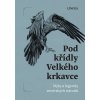 Pod křídly Velkého krkavce - Ondřej Pivoda