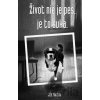 Život nie je pes, je to suka - Ján Marton