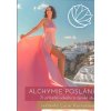 Harnošová Lucie: Alchymie poslání - 71 příběhů odvahy a ženské síly (71 inspirativních příběhů českých žen, které možná někdy zapomněly na své poslání, ale potom je opět, naslouchejte svému vnitřnímu