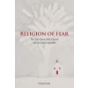 Religion of Fear: The True Story of the Church of God of the Union Assembly (Cady David)