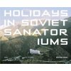 Holidays in Soviet Sanatoriums