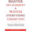 Master Detachment & Watch Everything Chase You (Amelia Vazquez)(Brožovaná)