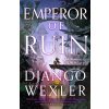 Emperor of Ruin (Wexler Django)