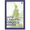 Jazyk a identita etnických menšin. Možnosti zachování a revitalizace - Leoš Šatava