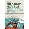 Using Graphic Novels in the Science, Technology, Engineering, and Mathematics (STEM) Classroom - William Boerman-Cornell