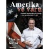 Amerika ve varu - Martin Kovář