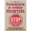 DEMOKRACIA JE TOTÁLNY NEZMYSEL - Pavol Peter KYSUCKÝ