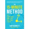 The 15-Minute Method: The Surprisingly Simple Art of Getting It Done (Bennett Sam)