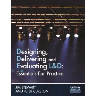 Designing, Delivering and Evaluating L&D: Essentials for Practice