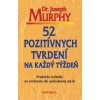 52 pozitívnych tvrdení na každý týždeň - Joseph Murphy